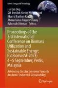Proceedings of the 3rd International Conference on Biomass Utilization and Sustainable Energy, Icobiomasse 2023, 4-5 Sept, Perlis, Malaysia