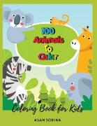 100 Animals To Color, Coloring Book for Kids, Ages 3-5 years