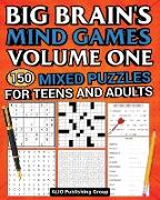 Big Brain's Mind Games Volume One 150 Mixed Puzzles for Teens and Adults