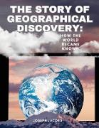 The Story of Geographical Discovery