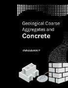 Geological Coarse Aggregates and Concrete