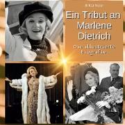 Ein Tribut an Marlene Dietrich