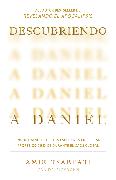 Descubriendo a Daniel. Encontrando nuestra esperanza en el plan profético de Dio s durante el caos global / Discovering Daniel