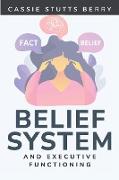 Belief Systems and Executive Functioning