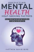 Factors Influencing and Predicting the Likelihood of Seeking Mental Health Help