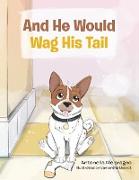 And He Would Wag His Tail
