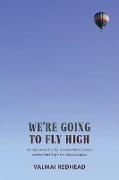 We're Going to Fly High