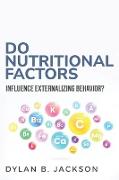 Do Nutritional Factors Influence Externalizing Behavior?