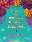 Mandala di animali da fattoria | Libro da colorare per gli amanti della fattoria e della natura | Disegni rilassanti