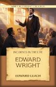 Incidents in the Life of Edward Wright