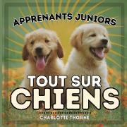 Apprenants Juniors, Tout Sur Chiens