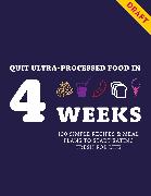 Quit Ultra-processed Food in 4 Weeks