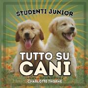 Studenti Junior, Tutto Su Cani