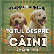 Studenti Juniori, Totul Despre Câini