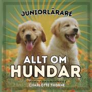 Juniorlärare, Allt Om Hundar