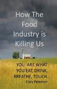 How the Food Industry is Killing Us