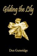 Gilding the Lily