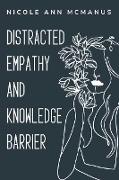 Distracted Empathy and Knowledge Barrier