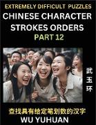 Extremely Difficult Level of Counting Chinese Character Strokes Numbers (Part 12)- Advanced Level Test Series, Learn Counting Number of Strokes in Mandarin Chinese Character Writing, Easy Lessons (HSK All Levels), Simple Mind Game Puzzles, Answers, Simpli