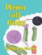 Playing With Pickles