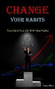 Change Your Habits