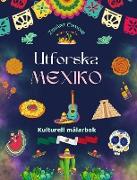 Utforska Mexiko - Kulturell målarbok - Kreativ design av mexikanska symboler