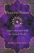 Wicca and Nature Deep Connection with the Natural World