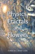 Physics, Fractals and Flowers
