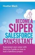 Become a Super Salesforce Consultant