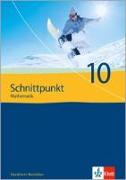 Schnittpunkt Mathematik - Neubearbeitung. Schülerbuch 10. Schuljahr. Ausgabe für Nordrhein-Westfalen