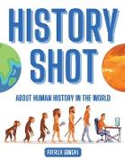 History Shot - About Human History in the World
