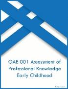 OAE 001 Assessment of Professional Knowledge Early Childhood