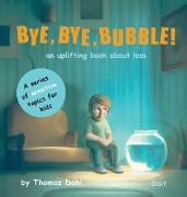Bye, Bye, Bubble!