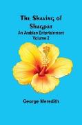 The Shaving of Shagpat, an Arabian entertainment - Volume 2