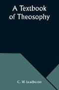 A Textbook of Theosophy