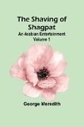 The Shaving of Shagpat, an Arabian entertainment - Volume 1