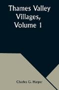 Thames Valley Villages, Volume 1