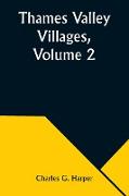 Thames Valley Villages, Volume 2