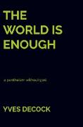 The World is Enough