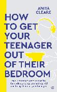 How to get your teenager out of their bedroom