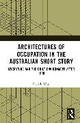 Architectures of Occupation in the Australian Short Story