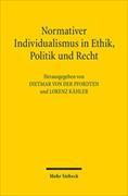 Normativer Individualismus in Ethik, Politik und Recht