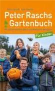 Peter Raschs Gartenbuch für Kinder