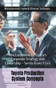 The Guidebook to Toyota's Corporate Strategy and Leadership - Series Books 1 to 6