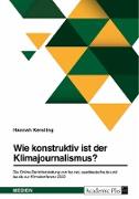 Wie konstruktiv ist der Klimajournalismus? Die Online-Berichterstattung von faz.net, sueddeutsche.de und taz.de zur Klimakonferenz 2022