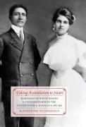 Taking Assimilation to Heart: Marriages of White Women and Indigenous Men in the United States and Australia, 1887-1937