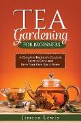 TEA GARDENING FOR BEGINNERS