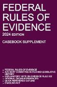 Federal Rules of Evidence, 2024 Edition (Casebook Supplement)