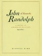John Randolph of Roanoke: A Study in American Politics