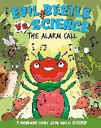 Evil Beetle Versus Science: The Alarm Call